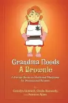 Grandma Needs A Brownie: A Recipe Book on Medicinal Marijuana for Menopausal Women cover