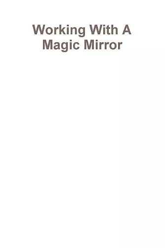 Working With A Magic Mirror cover