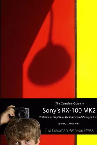 The Complete Guide to Sony's RX-100 MK2 (B&W Edition) cover