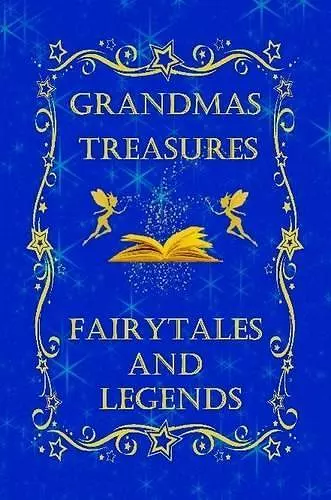 Grandmas Treasures Fairytales and Legends cover