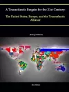 A Transatlantic Bargain for the 21st Century: The United States, Europe, and the Transatlantic Alliance cover