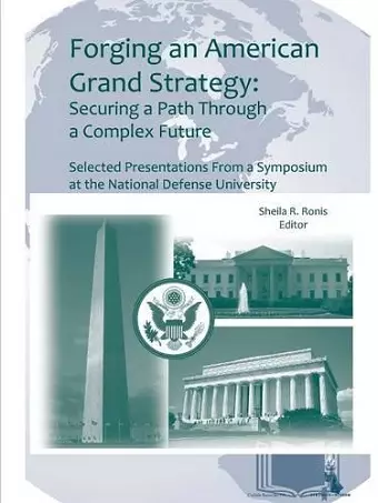 Forging an American Grand Strategy: Securing a Path Through a Complex Future (Enlarged Edition) cover