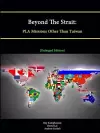 Beyond The Strait: PLA Missions Other Than Taiwan [Enlarged Edition] cover