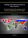 Dealing with Political Ferment in Latin America: The Populist Revival, The Emergence of the Center, and Implications For U.S. Policy [Enlarged Edition] cover