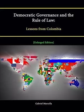 Democratic Governance and the Rule of Law: Lessons from Colombia [Enlarged Edition] cover