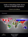 Guide to Rebuilding Public Sector Services in Stability Operations: A Role for the Military cover