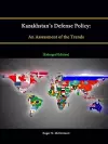 Kazakhstan's Defense Policy:An Assessment of the Trends [Enlarged Edition] cover