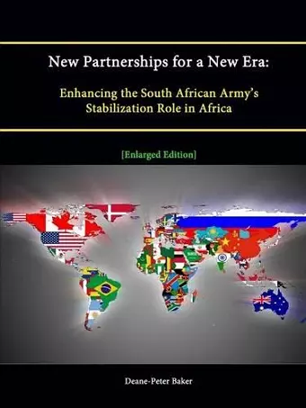 New Partnerships for a New Era: Enhancing the South African Army's Stabilization Role in Africa [Enlarged Edition] cover