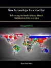 New Partnerships for a New Era: Enhancing the South African Army's Stabilization Role in Africa [Enlarged Edition] cover