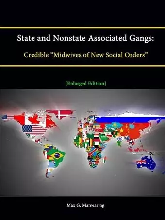 State and Nonstate Associated Gangs: Credible "Midwives of New Social Orders" [Enlarged Edition] cover