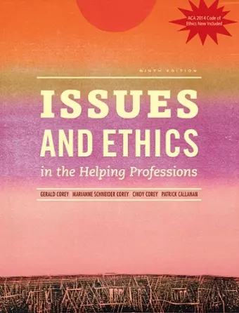 Issues and Ethics in the Helping Professions, Updated with 2014 ACA Codes cover