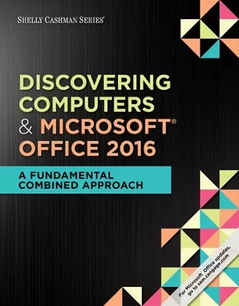 Shelly Cashman Series Discovering Computers & Microsoft®Office 365 & Office 2016 cover