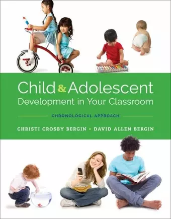 Child and Adolescent Development in Your Classroom, Chronological Approach cover