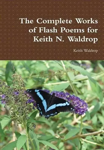 The Complete Works of Flash Poems for Keith N. Waldrop cover