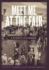 Meet Me at the Fair: A World's Fair Reader cover