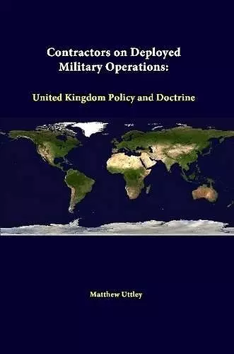 Contractors on Deployed Military Operations: United Kingdom Policy and Doctrine cover