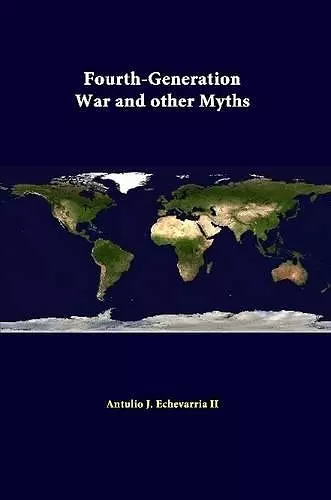 Fourth-Generation War and Other Myths cover