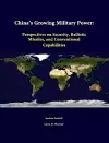 China's Growing Military Power: Perspectives on Security, Ballistic Missiles, and Conventional Capabilities cover