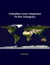 Colombian Army Adaptation to Farc Insurgency cover