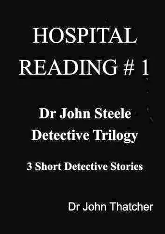 Dr. John Steele Detective Trilogy cover