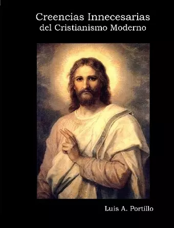 Creencias Innecesarias Del Cristianismo Moderno cover
