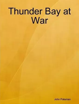 Thunder Bay at War cover