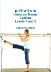 P-I-L-A-T-E-S Instructor Manual Cadillac Levels 1 and 2 cover