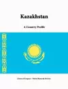 Kazakhstan: A Country Profile cover