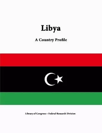 Libya: A Country Profile cover