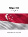 Singapore: A Country Profile cover