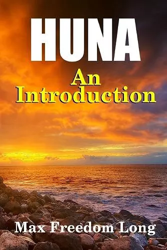 Introduction to Huna: the Workable Psycho-Religious System of the Polynesians cover