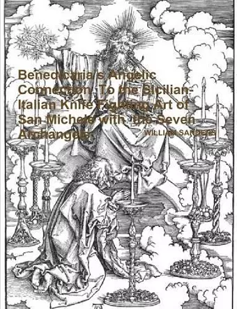 Benedicaria's Angelic Connection to the Sicilian-Italian Knife Fighting Art of San Michele with the Seven Archangels cover