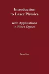 Introduction to Laser Physics with Applications in Fiber Optics cover