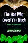 The Man Who Loved Too Much - Book 2 cover