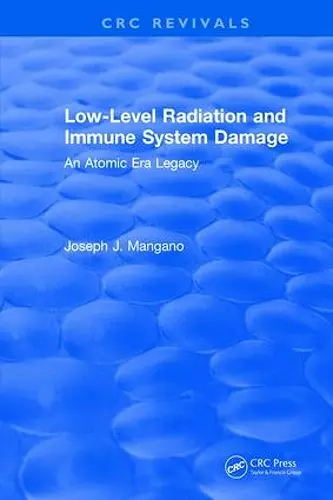 Low-Level Radiation and Immune System Damage cover