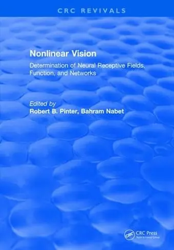 Nonlinear Vision: Determination of Neural Receptive Fields, Function, and Networks cover