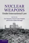 Nuclear Weapons under International Law cover