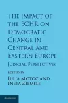 The Impact of the ECHR on Democratic Change in Central and Eastern Europe cover