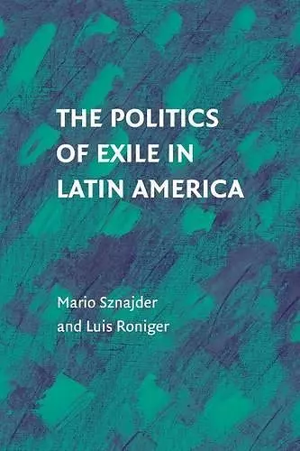 The Politics of Exile in Latin America cover