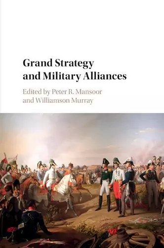 Grand Strategy and Military Alliances cover