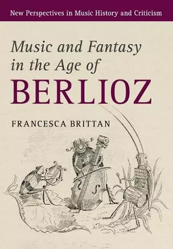 Music and Fantasy in the Age of Berlioz cover