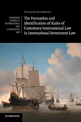 The Formation and Identification of Rules of Customary International Law in International Investment Law cover