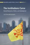 The Institutions Curse cover