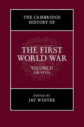 The Cambridge History of the First World War: Volume 2, The State cover