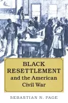 Black Resettlement and the American Civil War cover