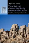 Visual Style and Constructing Identity in the Hellenistic World cover