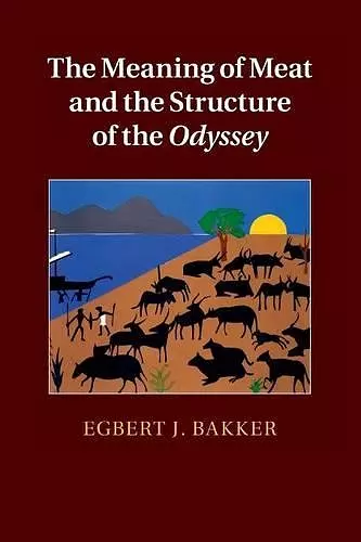 The Meaning of Meat and the Structure of the Odyssey cover