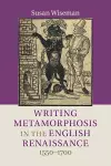 Writing Metamorphosis in the English Renaissance cover