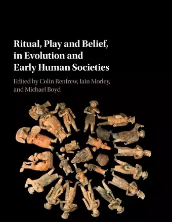 Ritual, Play and Belief, in Evolution and Early Human Societies cover