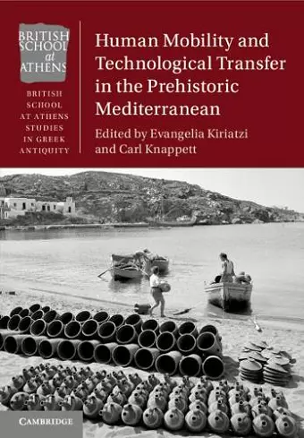 Human Mobility and Technological Transfer in the Prehistoric Mediterranean cover